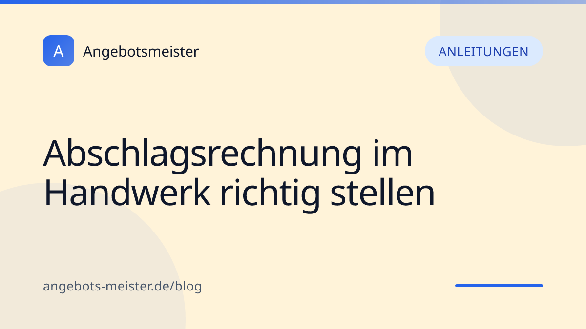 Abschlagsrechnung im Handwerk richtig stellen