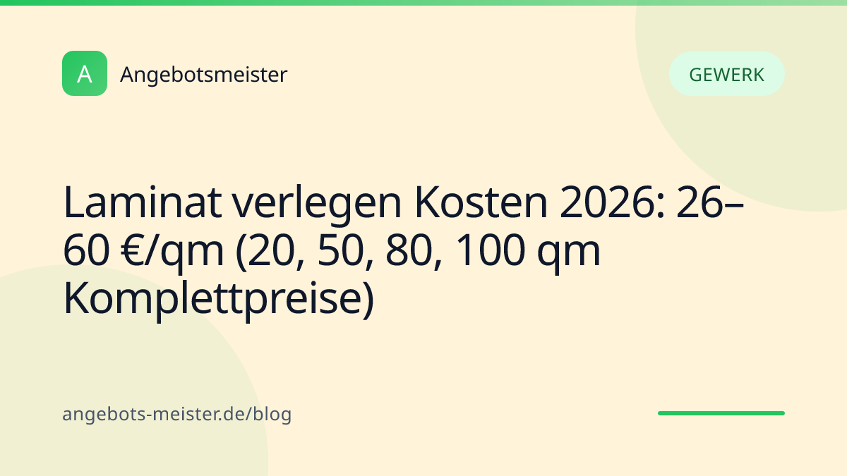 Laminat verlegen Kosten 2026: 26–60 €/qm (20, 50, 80, 100 qm Komplettpreise)