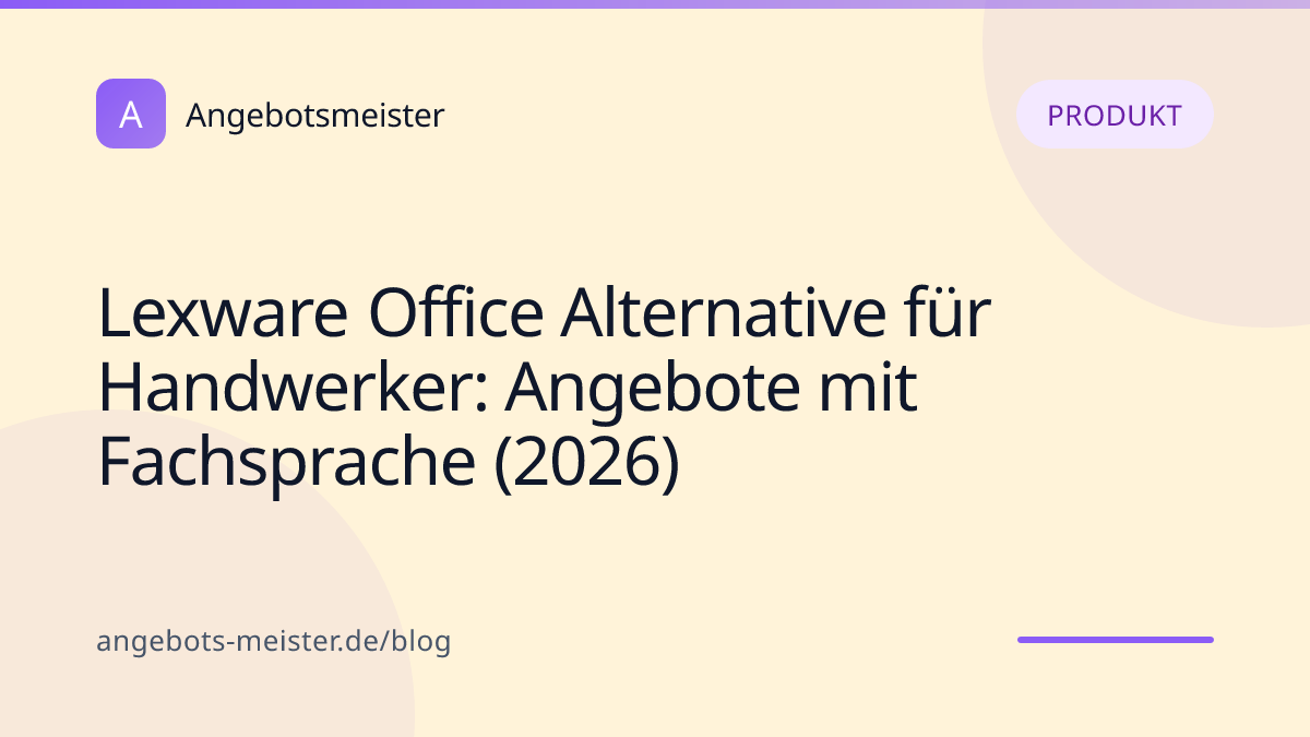 Lexware Office Alternative für Handwerker: Angebote mit Fachsprache (2026)