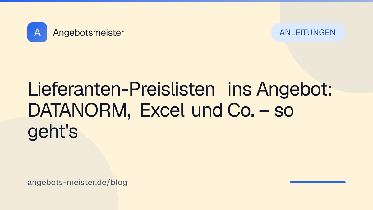 Lieferanten-Preislisten ins Angebot: DATANORM, Excel und Co. – so geht's